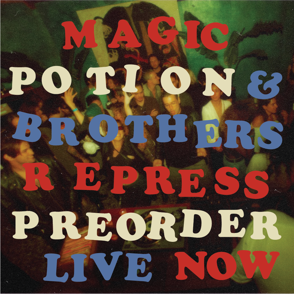 Magic Potion & Brothers Repress Preorder Live Now